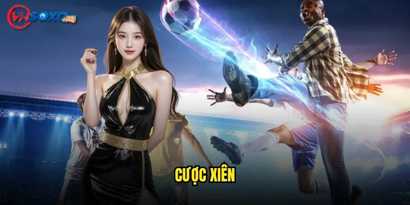 Cược xiên Vnsoxo Có Phải Là Hình Thức Giúp Nhân Đôi Lợi Nhuận Nhanh Chóng? 9 Cược xiên