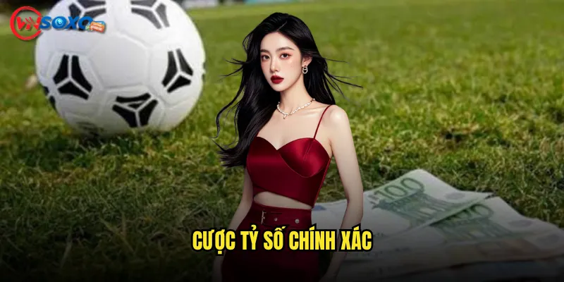 Cược tỷ số chính xác Vnsoxo Có Phải Là Cách Chơi Khó Nhưng Lợi Nhuận Cao? 6 Cược tỷ số chính xác