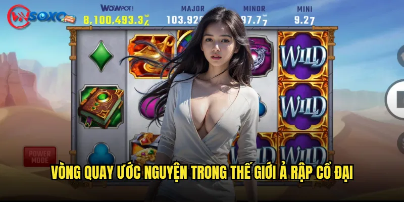 Slot Wheel of Wishes Vnsoxo có thực hiện được những ước mơ của bạn? 2 Vòng quay ước nguyện trong thế giới Ả Rập cổ đại