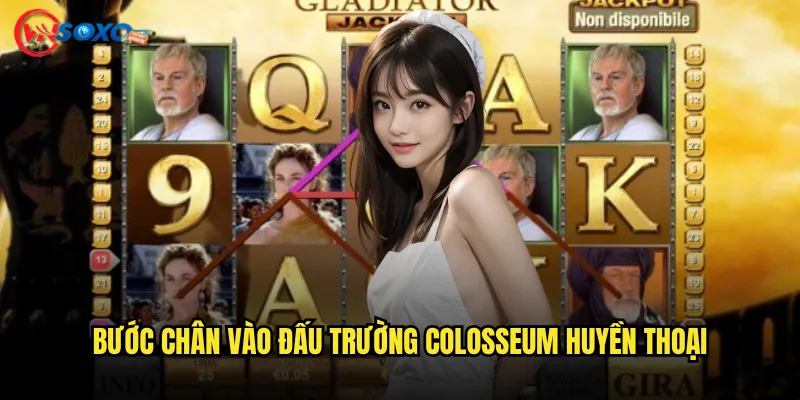 Slot Gladiator Jackpot Vnsoxo có mang lại vinh quang như đấu sĩ La Mã? 2 Bước chân vào đấu trường Colosseum huyền thoại